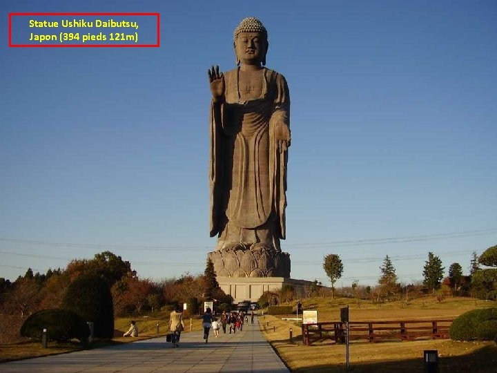 Statue Ushiku Daibutsu, Japon (394 pieds 121 m) 
