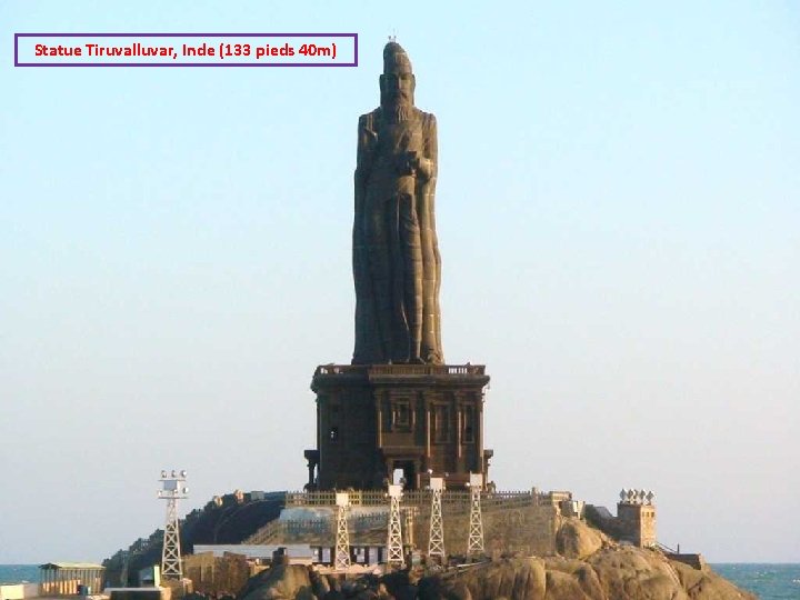 Statue Tiruvalluvar, Inde (133 pieds 40 m) 