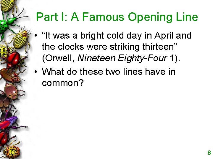 Part I: A Famous Opening Line • “It was a bright cold day in
