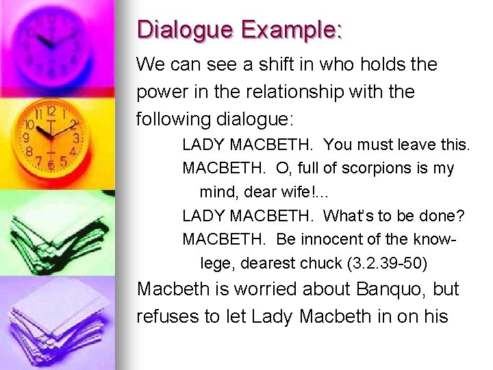 Dialogue Example: We can see a shift in who holds the power in the