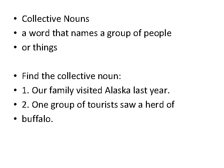  • Collective Nouns • a word that names a group of people •