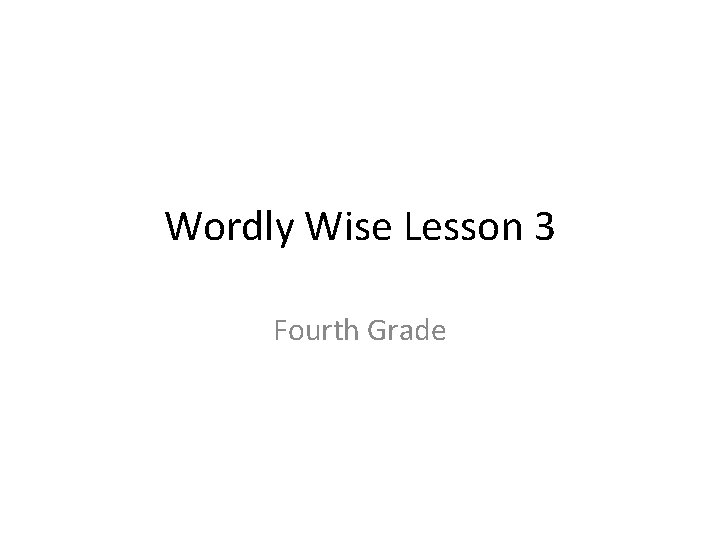 Wordly Wise Lesson 3 Fourth Grade Wordly Wise Lesson 3 Fourth Grade