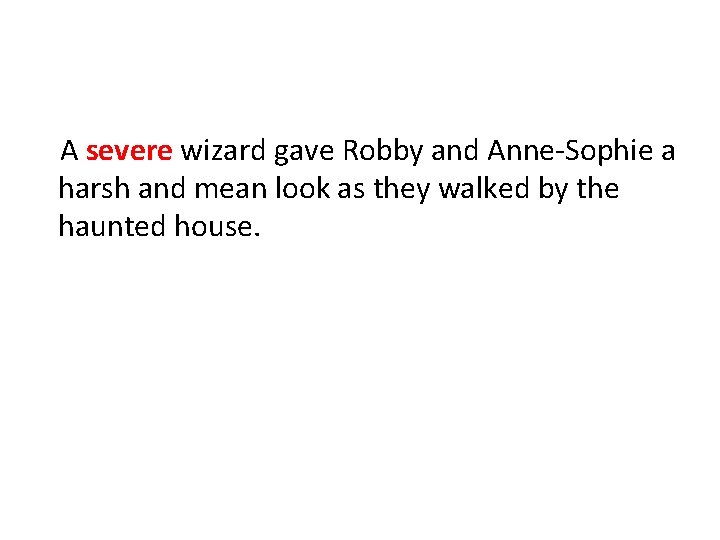 A severe wizard gave Robby and Anne-Sophie a harsh and mean look as they A severe wizard gave Robby and Anne-Sophie a harsh and mean look as they