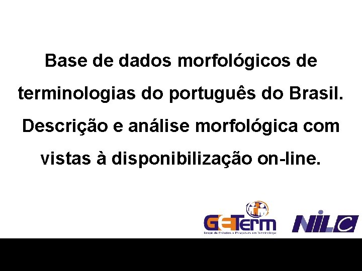 Base de dados morfológicos de terminologias do português do Brasil. Descrição e análise morfológica