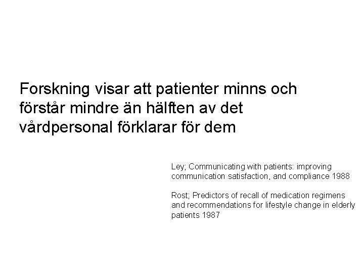 Forskning visar att patienter minns och förstår mindre än hälften av det vårdpersonal förklarar