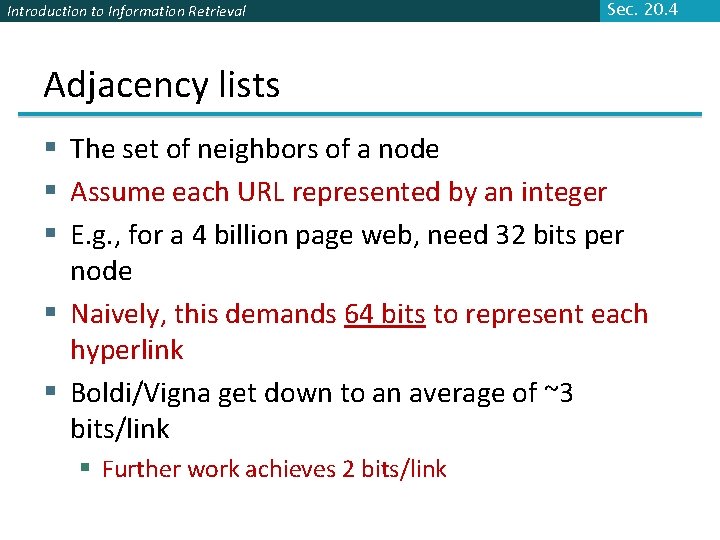 Introduction to Information Retrieval Sec. 20. 4 Adjacency lists § The set of neighbors