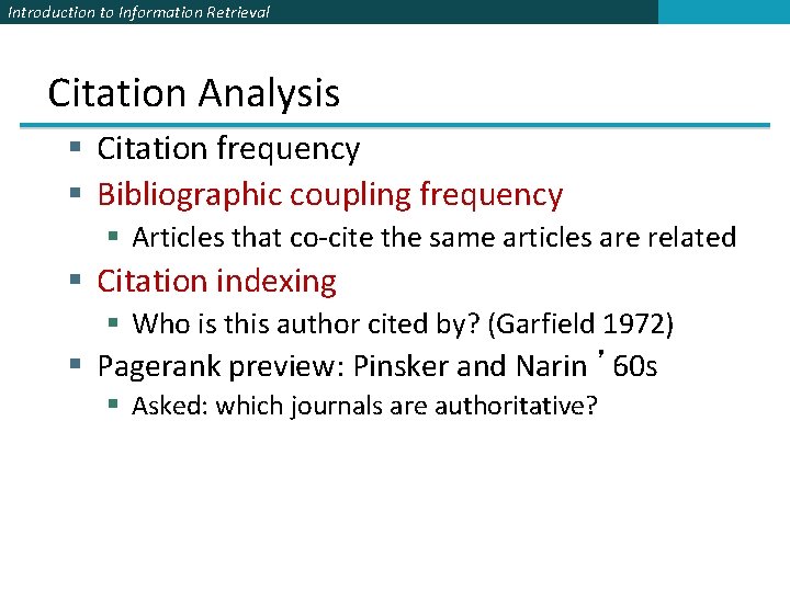Introduction to Information Retrieval Citation Analysis § Citation frequency § Bibliographic coupling frequency § Introduction to Information Retrieval Citation Analysis § Citation frequency § Bibliographic coupling frequency §