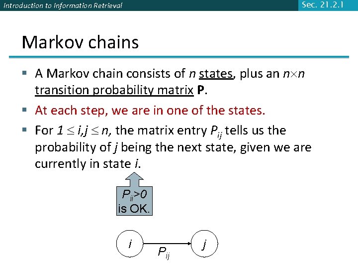 Sec. 21. 2. 1 Introduction to Information Retrieval Markov chains § A Markov chain