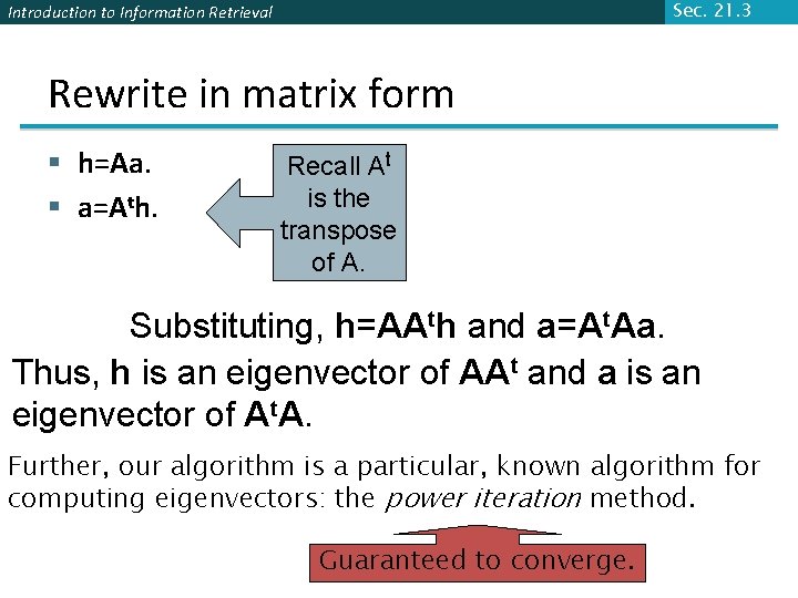 Sec. 21. 3 Introduction to Information Retrieval Rewrite in matrix form § h=Aa. §