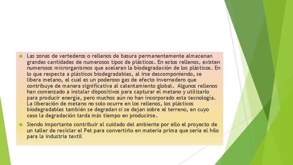  Las zonas de vertederos o rellenos de basura permanentemente almacenan grandes cantidades de