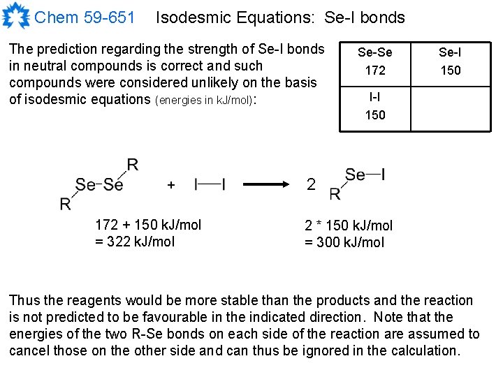 Chem 59 -651 Isodesmic Equations: Se-I bonds The prediction regarding the strength of Se-I Chem 59 -651 Isodesmic Equations: Se-I bonds The prediction regarding the strength of Se-I