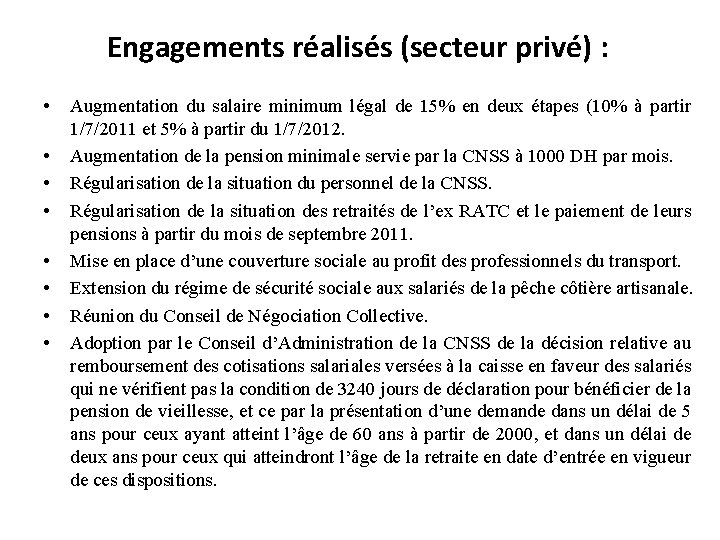 Engagements réalisés (secteur privé) : • • Augmentation du salaire minimum légal de 15%