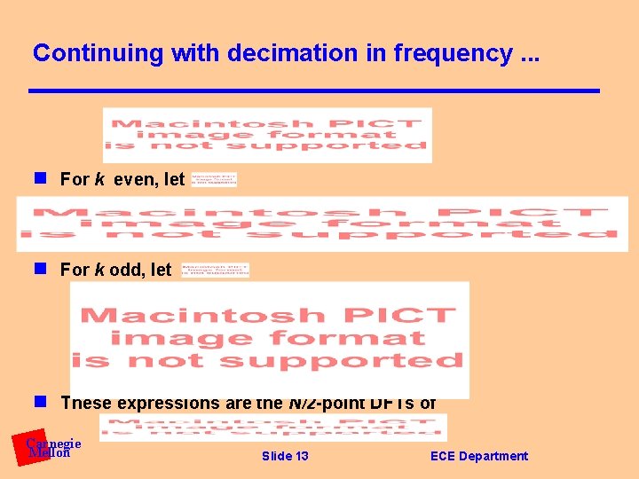 Continuing with decimation in frequency. . . n For k even, let n For