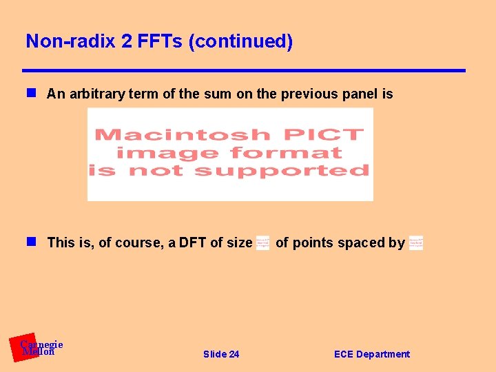 Non-radix 2 FFTs (continued) n An arbitrary term of the sum on the previous