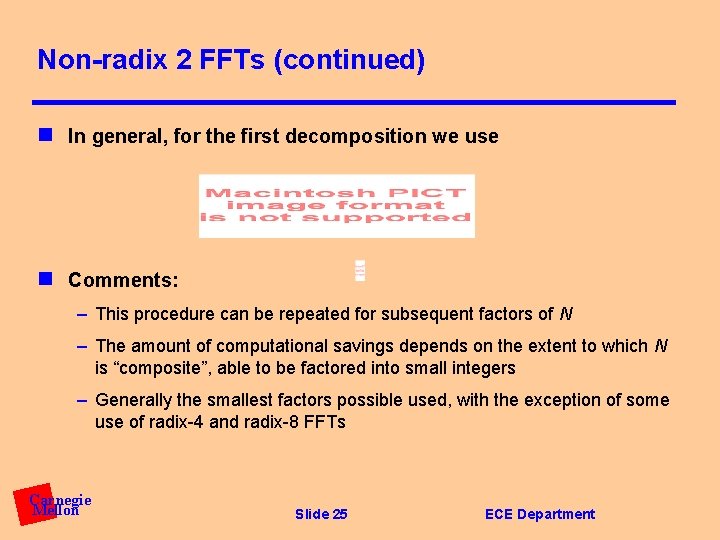 Non-radix 2 FFTs (continued) n In general, for the first decomposition we use n