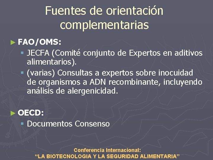 Fuentes de orientación complementarias ► FAO/OMS: § JECFA (Comité conjunto de Expertos en aditivos