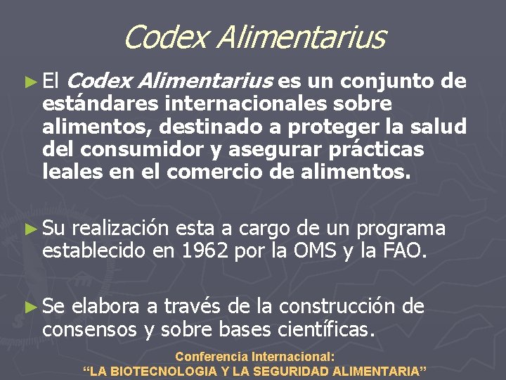 Codex Alimentarius ► El Codex Alimentarius es un conjunto de estándares internacionales sobre alimentos,