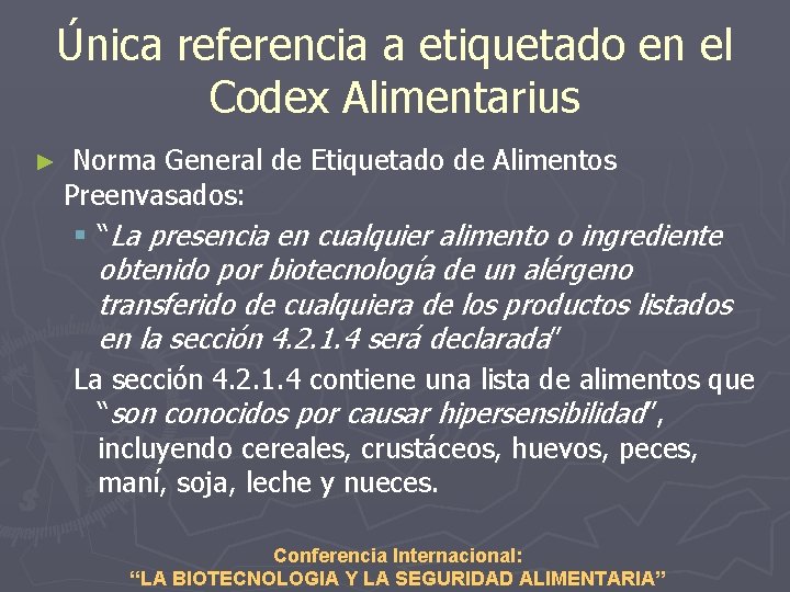 Única referencia a etiquetado en el Codex Alimentarius ► Norma General de Etiquetado de