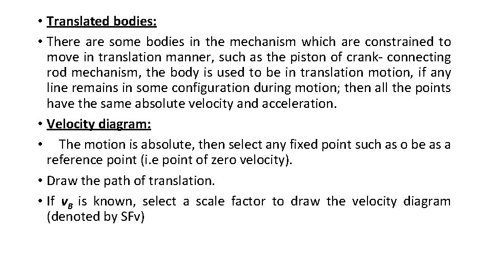 • Translated bodies: • There are some bodies in the mechanism which are • Translated bodies: • There are some bodies in the mechanism which are