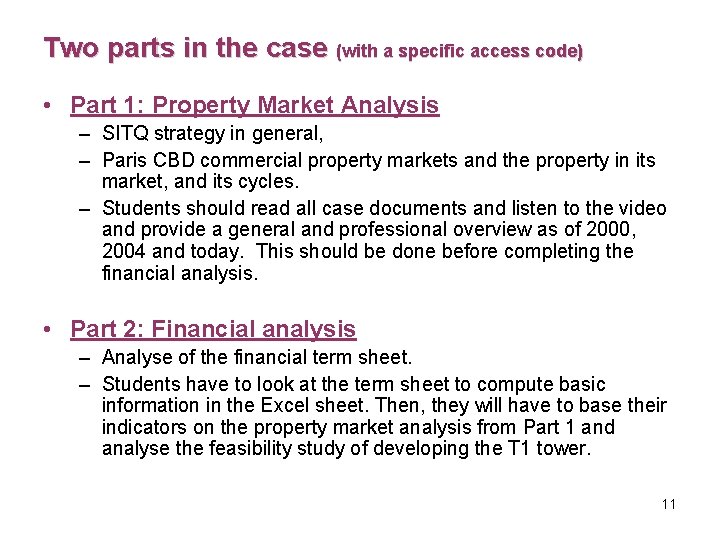 Two parts in the case (with a specific access code) • Part 1: Property Two parts in the case (with a specific access code) • Part 1: Property