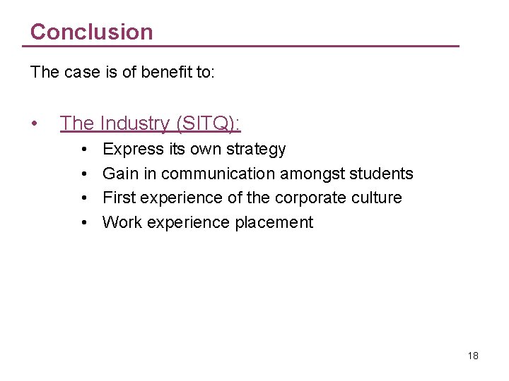 Conclusion The case is of benefit to: • The Industry (SITQ): • • Express Conclusion The case is of benefit to: • The Industry (SITQ): • • Express