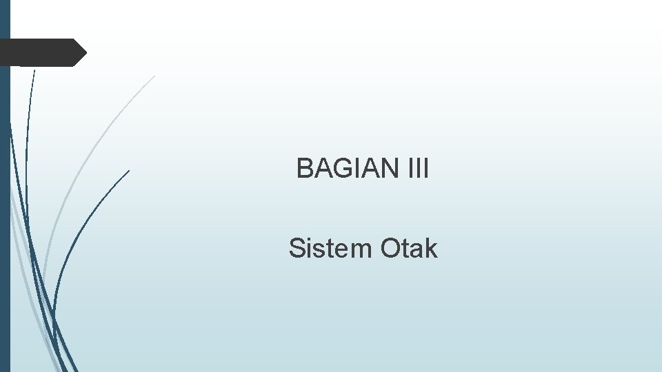 BAGIAN III Sistem Otak 