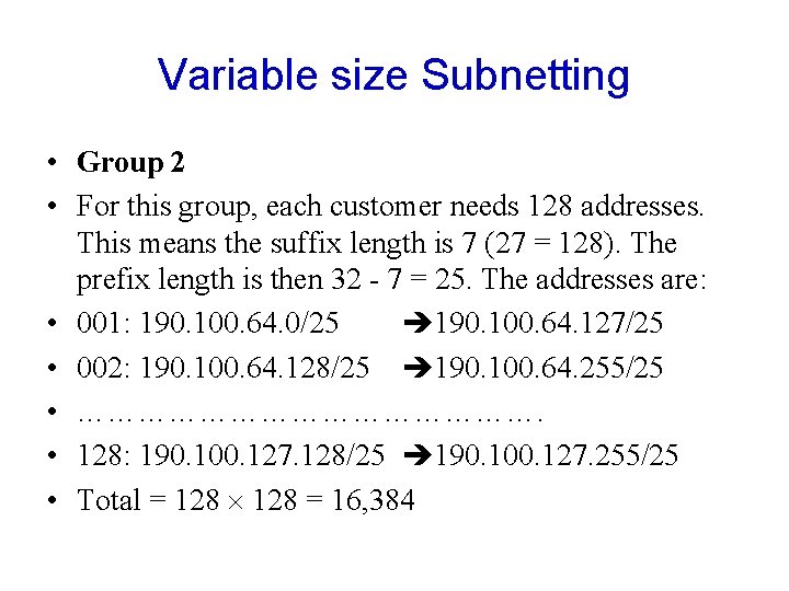 Variable size Subnetting • Group 2 • For this group, each customer needs 128