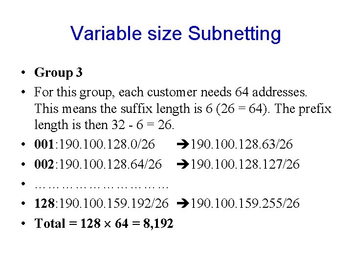 Variable size Subnetting • Group 3 • For this group, each customer needs 64