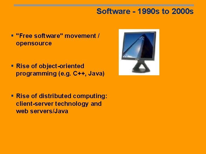 Software - 1990 s to 2000 s § "Free software" movement / opensource §