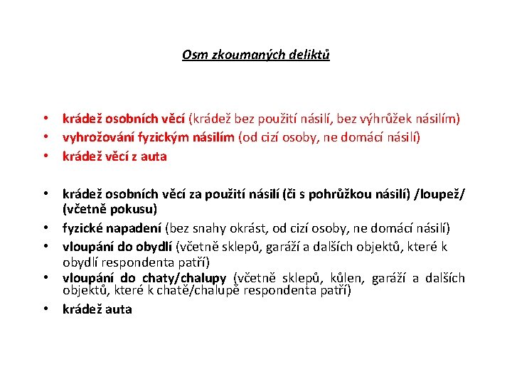 Osm zkoumaných deliktů • krádež osobních věcí (krádež bez použití násilí, bez výhrůžek násilím)