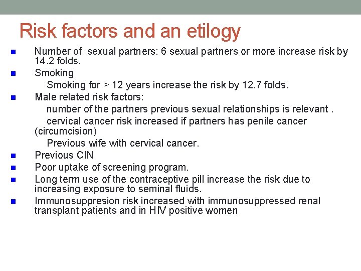 Risk factors and an etilogy n n n n Number of sexual partners: 6