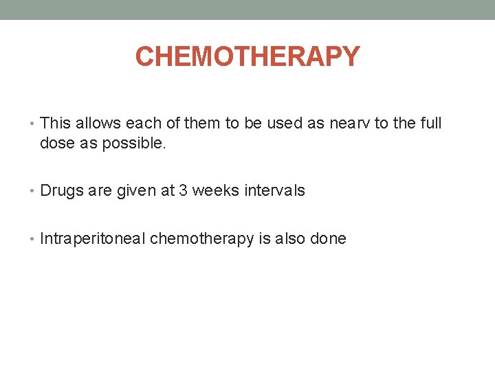 CHEMOTHERAPY • This allows each of them to be used as nearv to the