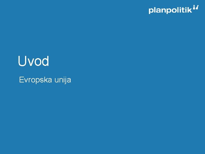 Uvod Evropska unija 