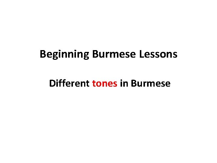 Beginning Burmese Lessons Different tones in Burmese 