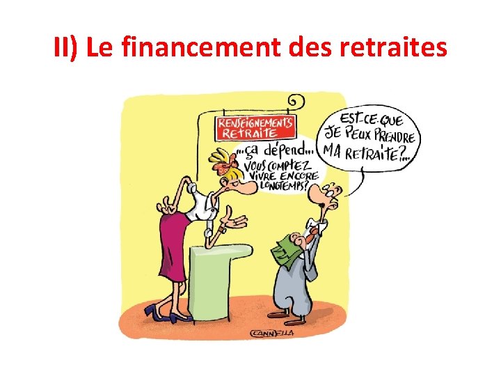 II) Le financement des retraites 