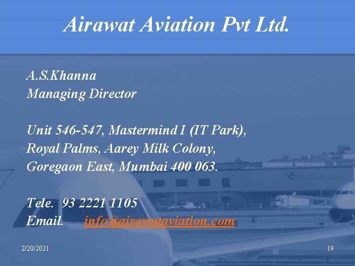 Airawat Aviation Pvt Ltd. A. S. Khanna Managing Director Unit 546 -547, Mastermind I