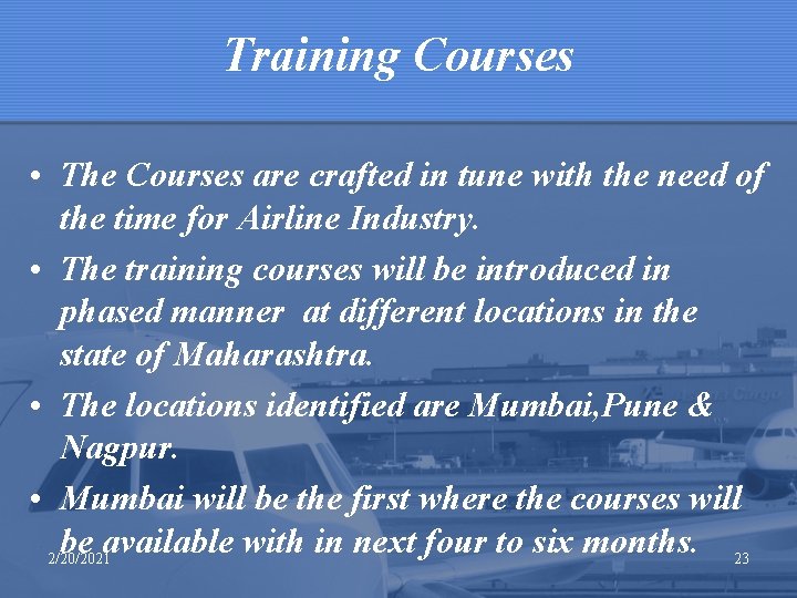 Training Courses • The Courses are crafted in tune with the need of the