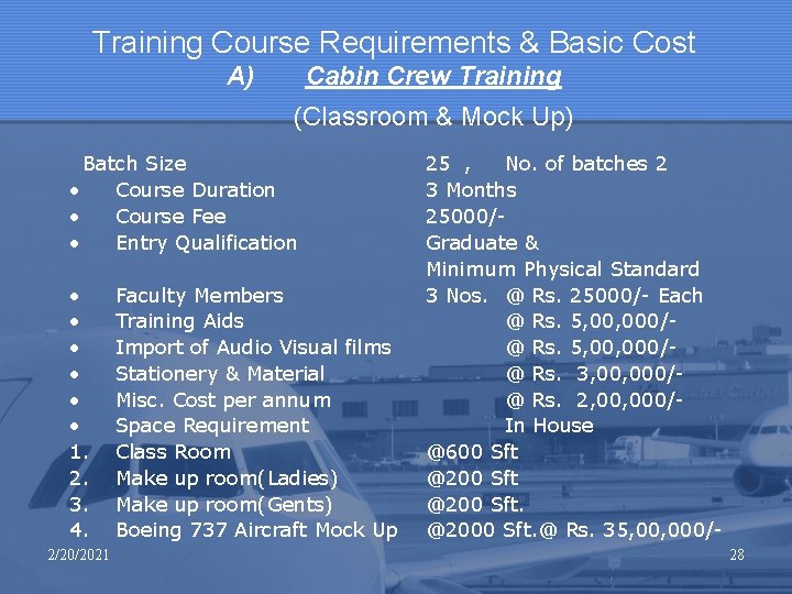 Training Course Requirements & Basic Cost A) Cabin Crew Training (Classroom & Mock Up)