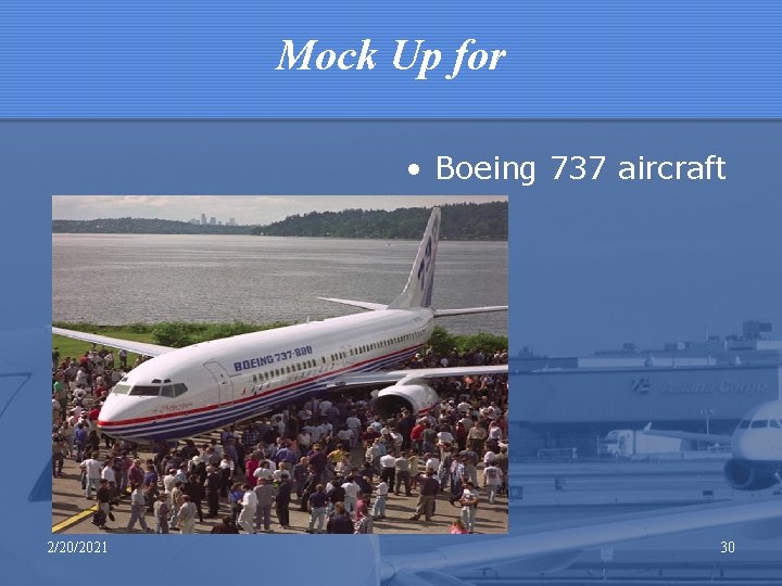 Mock Up for • Boeing 737 aircraft 2/20/2021 30 