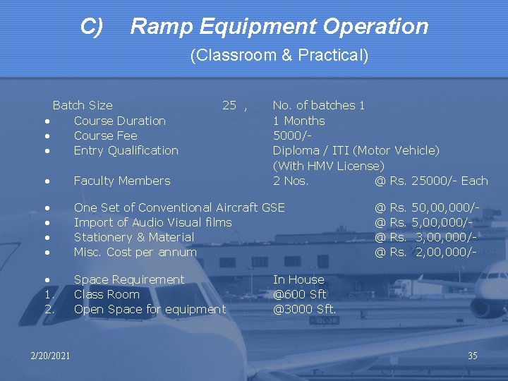 C) Ramp Equipment Operation (Classroom & Practical) Batch Size • Course Duration • Course