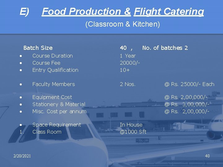 E) Food Production & Flight Catering (Classroom & Kitchen) Batch Size 40 , •