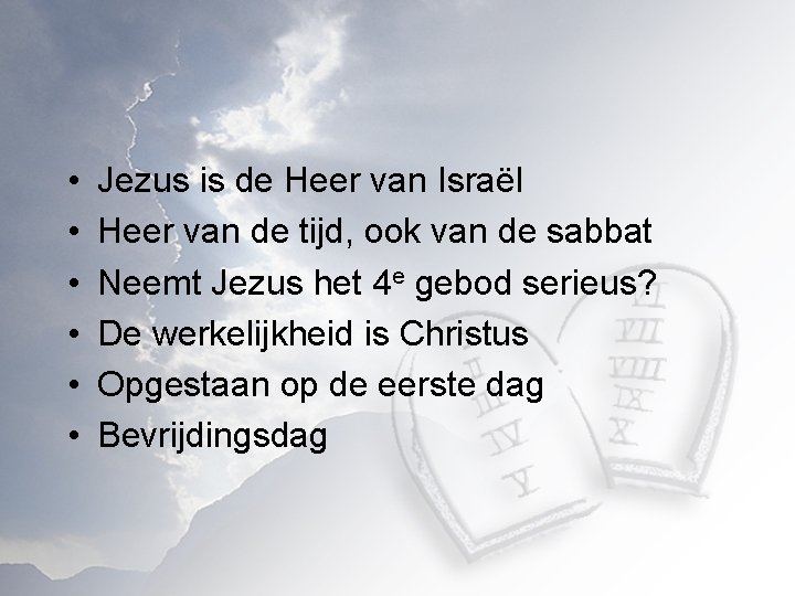  • • • Jezus is de Heer van Israël Heer van de tijd,