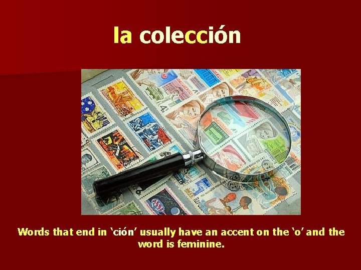 la colección Words that end in ‘ción’ usually have an accent on the ‘o’