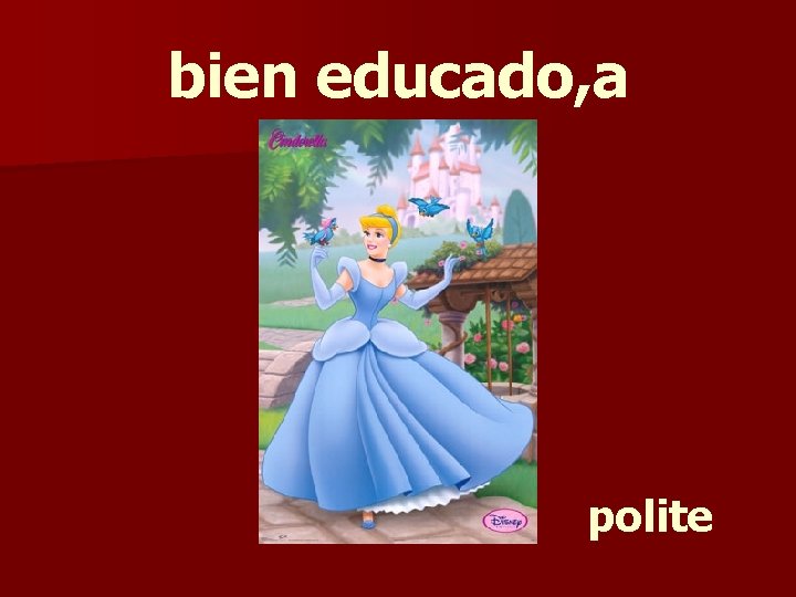 bien educado, a polite 