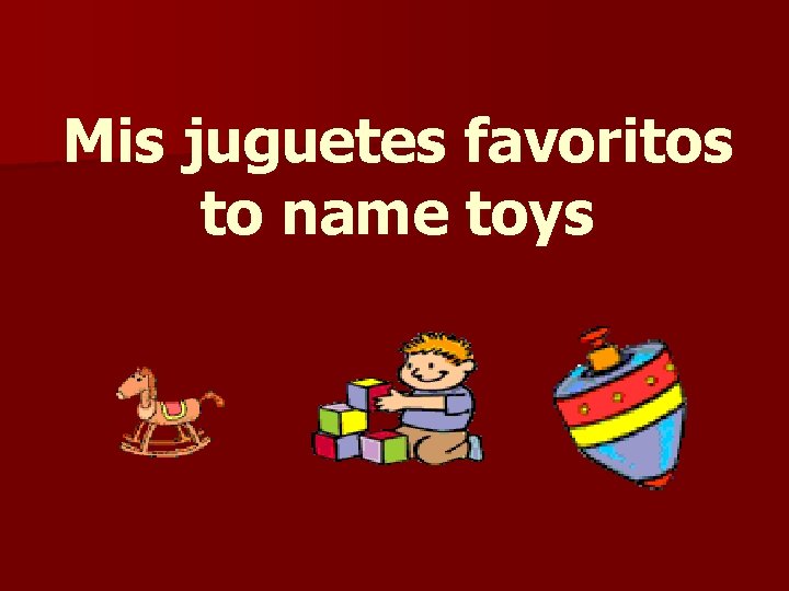 Mis juguetes favoritos to name toys 