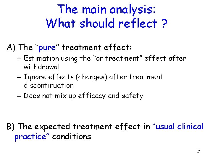 The main analysis: What should reflect ? A) The “pure” treatment effect: – Estimation