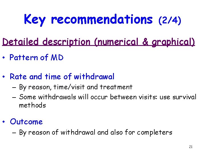 Key recommendations (2/4) Detailed description (numerical & graphical) • Pattern of MD • Rate
