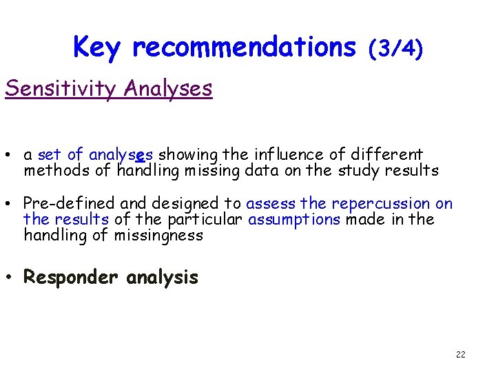 Key recommendations (3/4) Sensitivity Analyses • a set of analyses showing the influence of