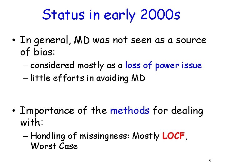 Status in early 2000 s • In general, MD was not seen as a