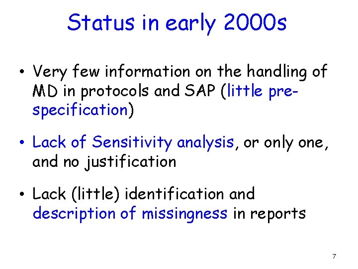 Status in early 2000 s • Very few information on the handling of MD